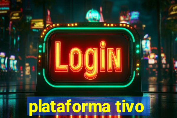 plataforma tivo